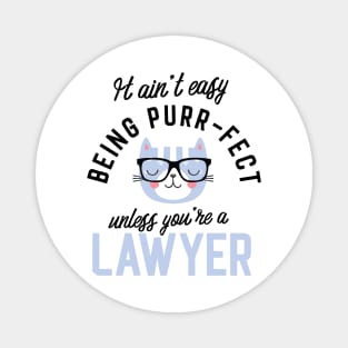 Lawyer Cat Gifts for Cat Lovers - It ain't easy being Purr Fect Magnet